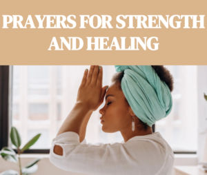 25 Powerful Prayers For Strength And Healing Gospel1 Org