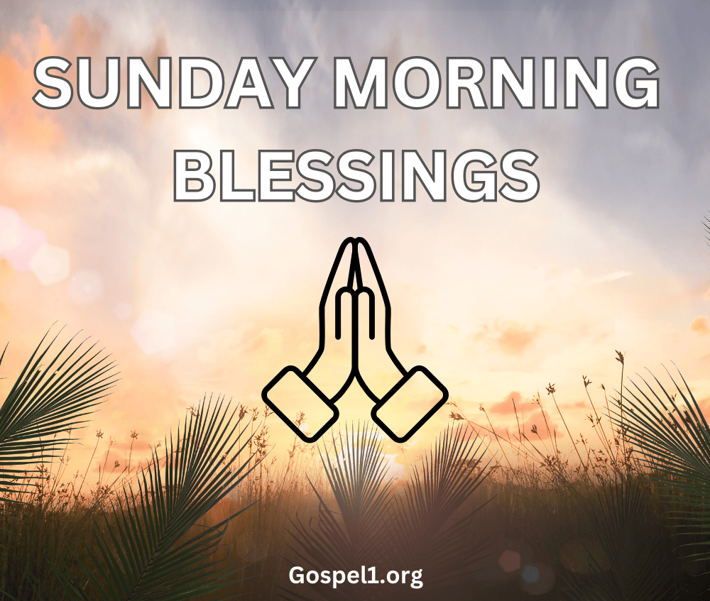 50 Good Sunday Morning Blessings to Start Your Day with Joy and Gratitude