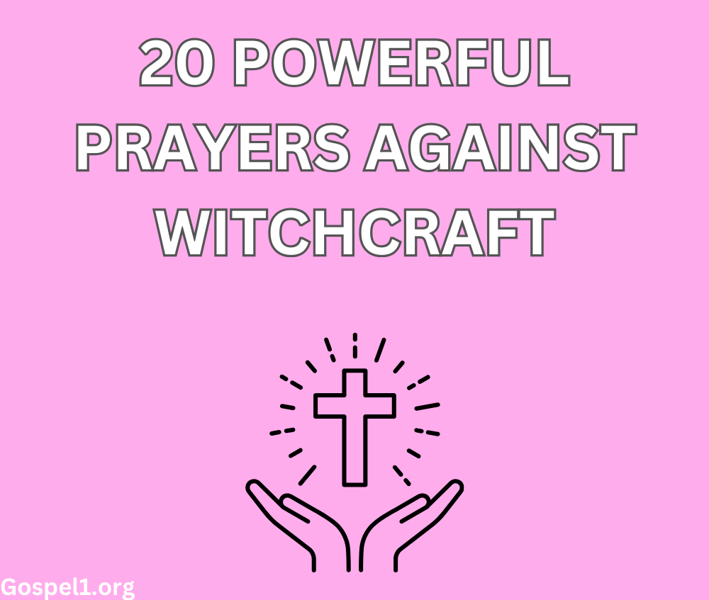 20 Powerful Prayers Against Witchcraft