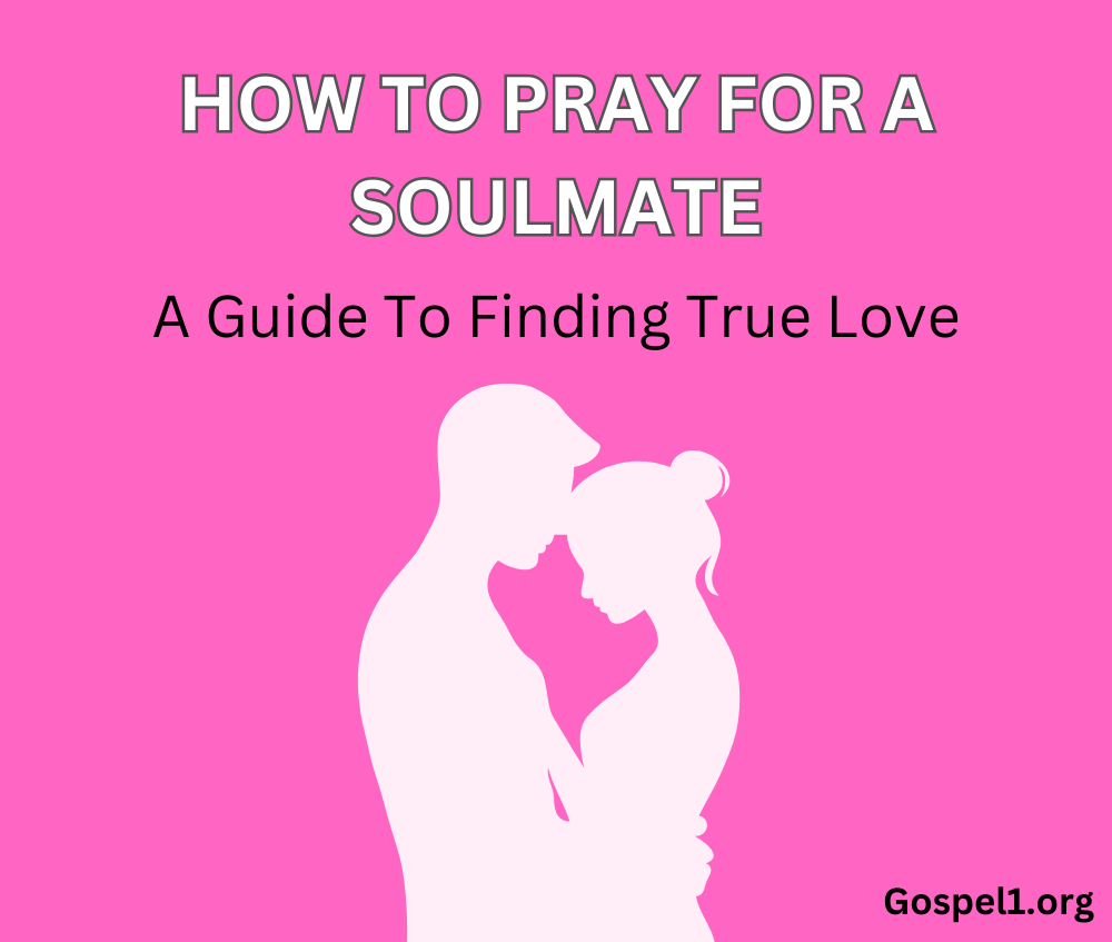 How to Pray for a Soulmate: A Guide to Finding True Love