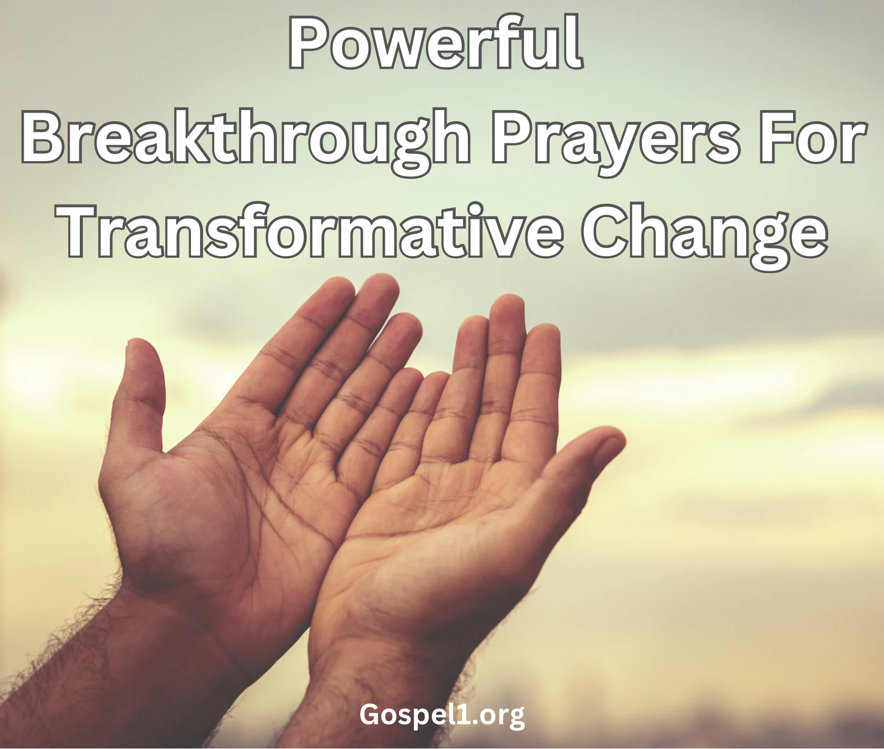 15 Powerful Breakthrough Prayers for Transformative Change