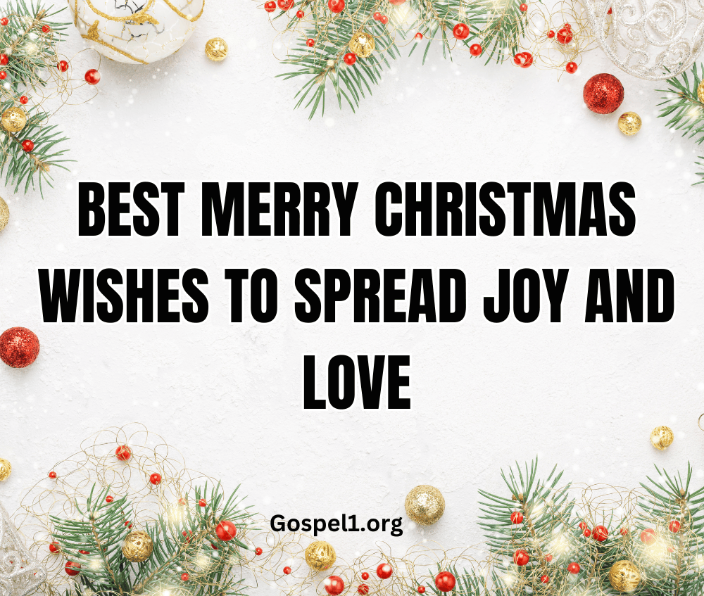 50 Best Merry Christmas Wishes to Spread Joy and Love